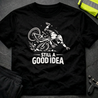 Still a good idea T-Shirt