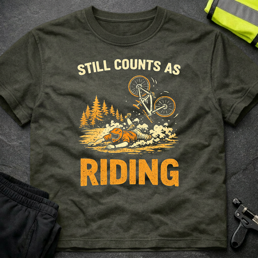 Still counts as riding T-Shirt