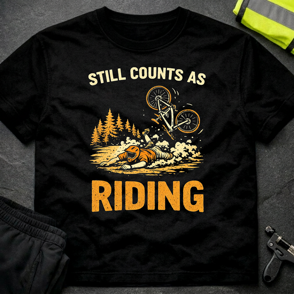 Still counts as riding T-Shirt
