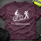 Still faster than walking T-Shirt