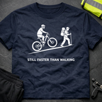Still faster than walking T-Shirt