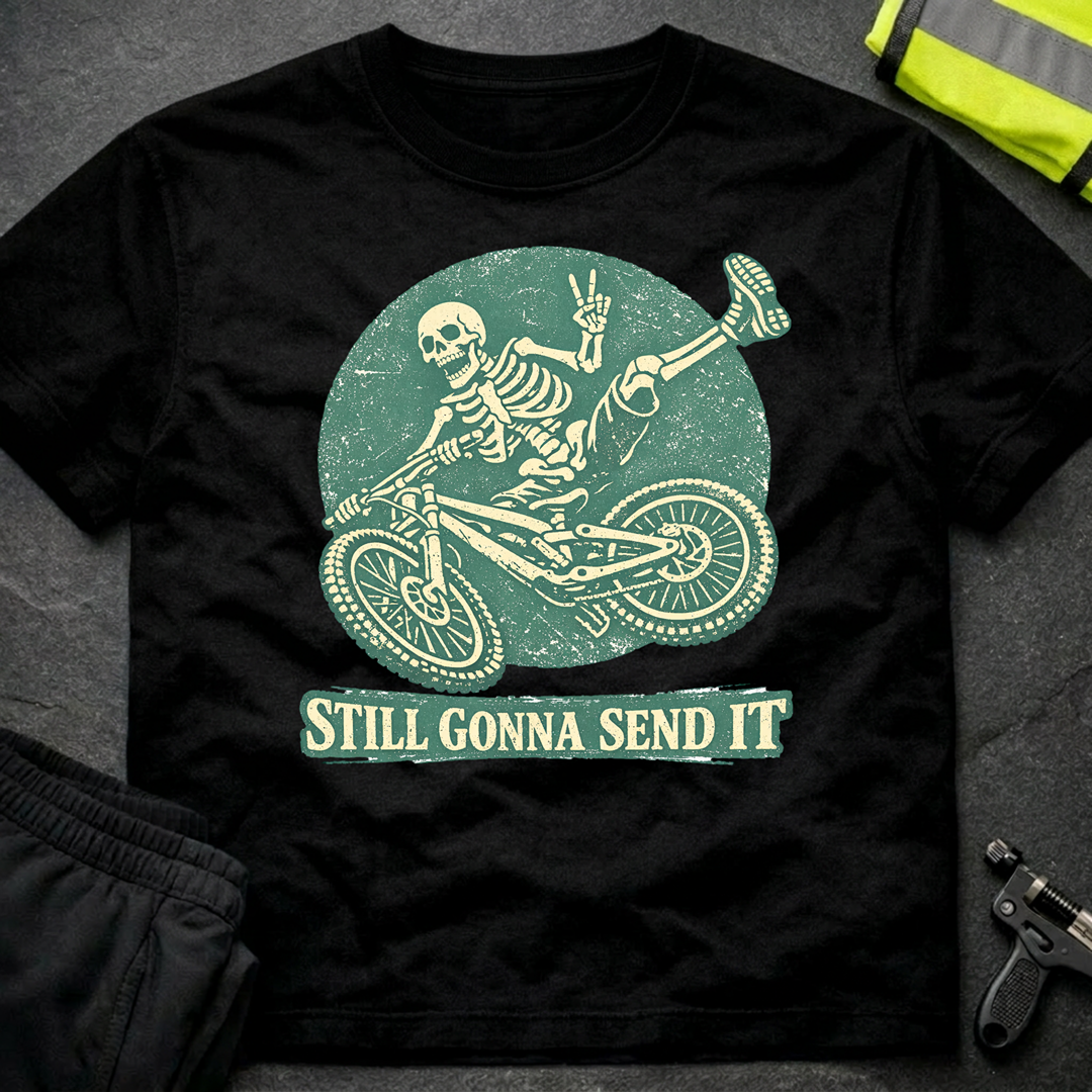 Still gonna send it T-Shirt