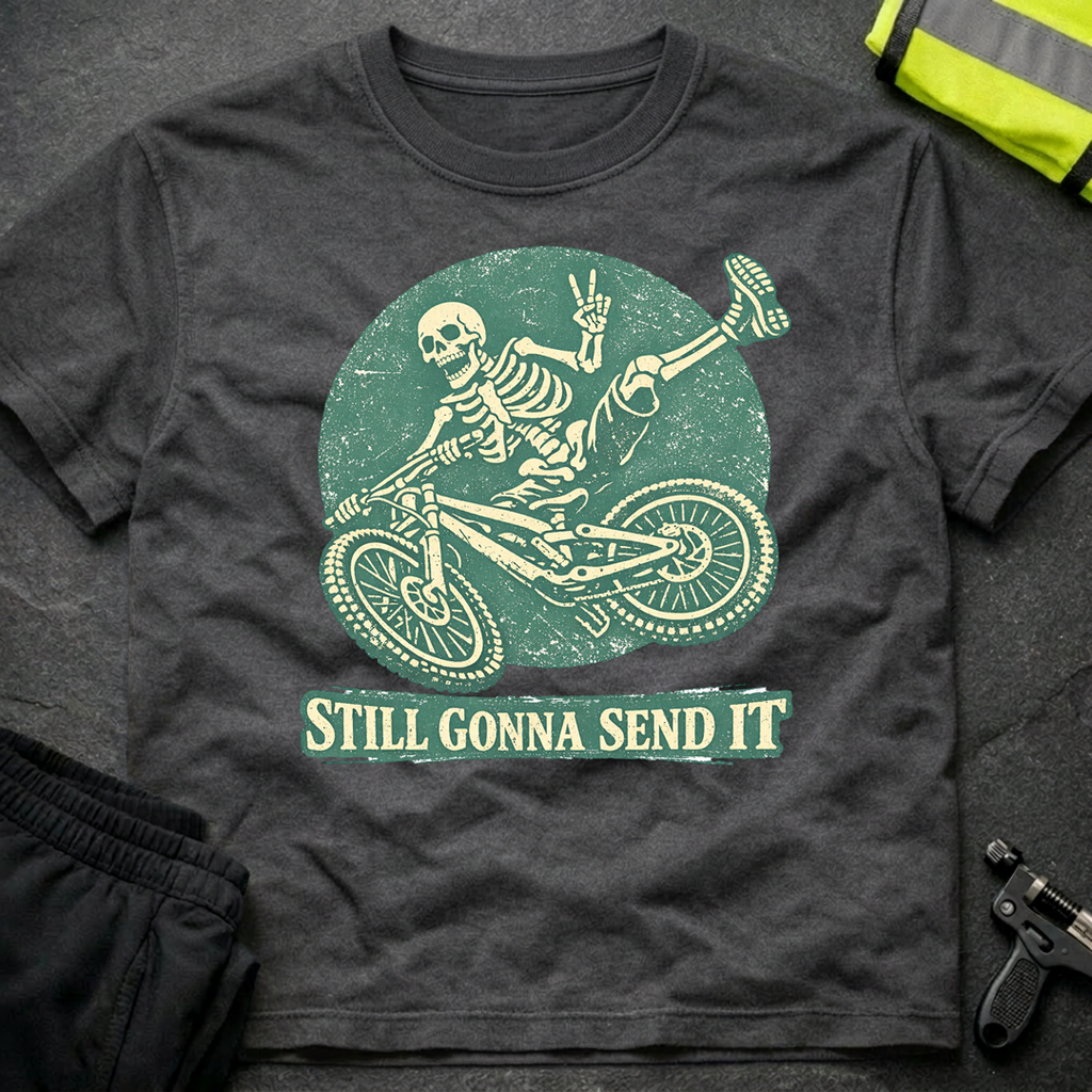 Still gonna send it T-Shirt
