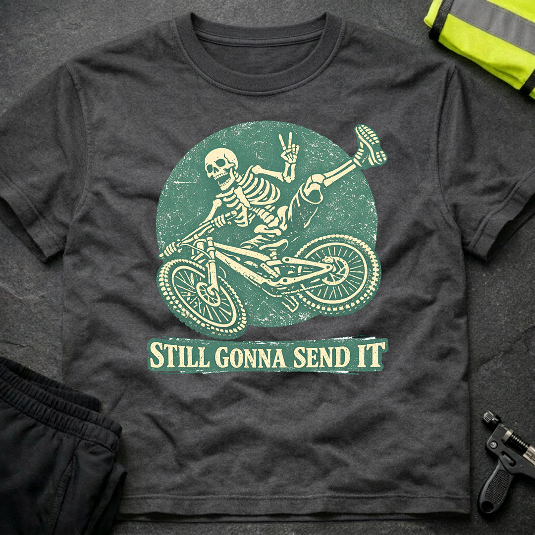 Still gonna send it T-Shirt