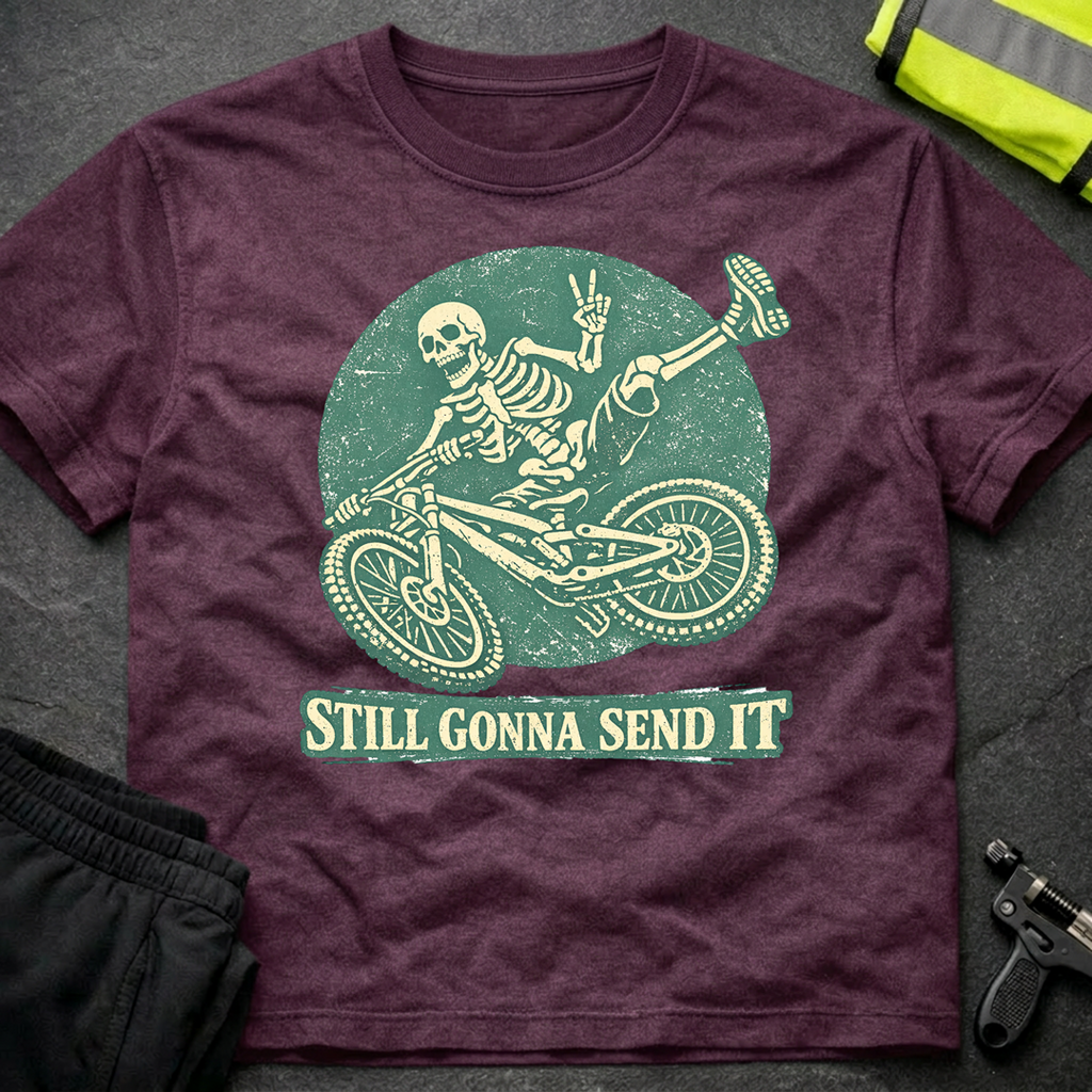 Still gonna send it T-Shirt