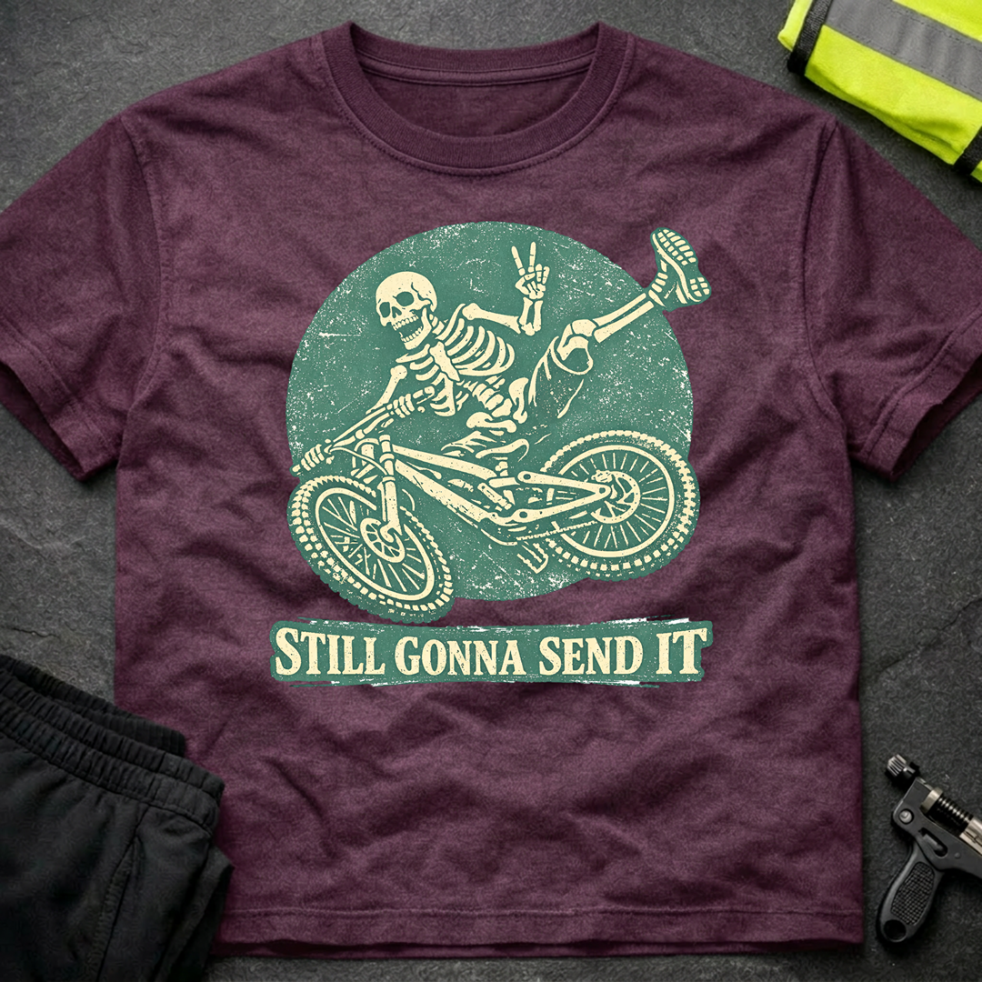 Still gonna send it T-Shirt