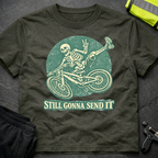 Still gonna send it T-Shirt