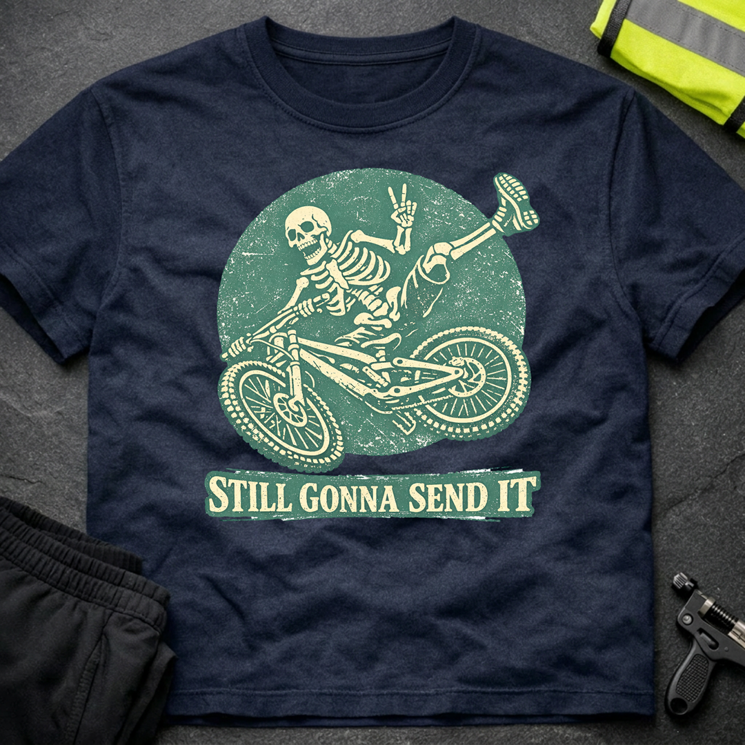 Still gonna send it T-Shirt