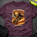 Still shredding Recovering longer T-Shirt