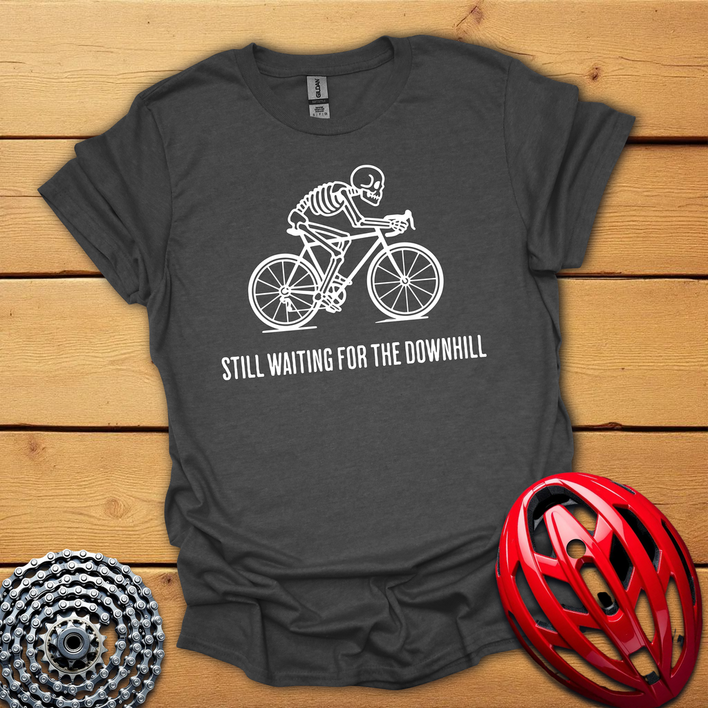 Still waiting for the downhill Cycling T-Shirt