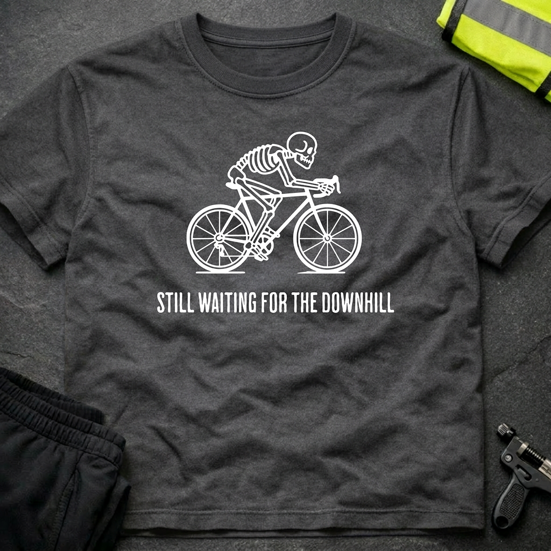 Still waiting for the downhill Cycling T-Shirt