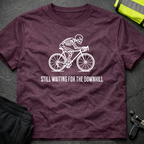 Still waiting for the downhill Cycling T-Shirt