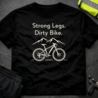 Strong legs, dirty bike T-Shirt