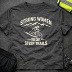 Strong women ride steep trails T-Shirt