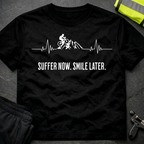 Suffer now, Smile later T-Shirt
