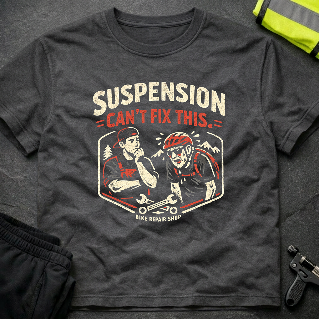 Suspension can't fix this T-Shirt
