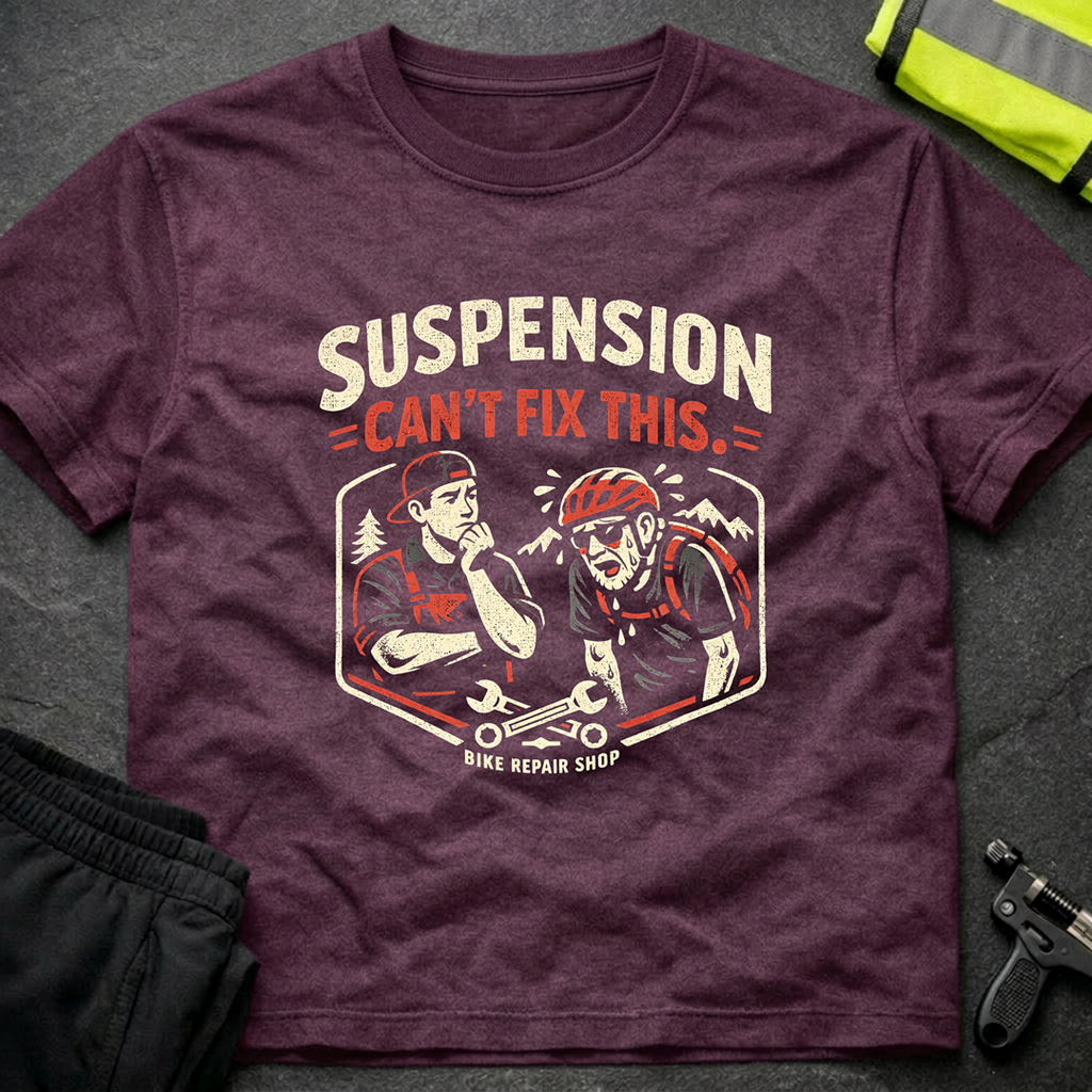 Suspension can't fix this T-Shirt