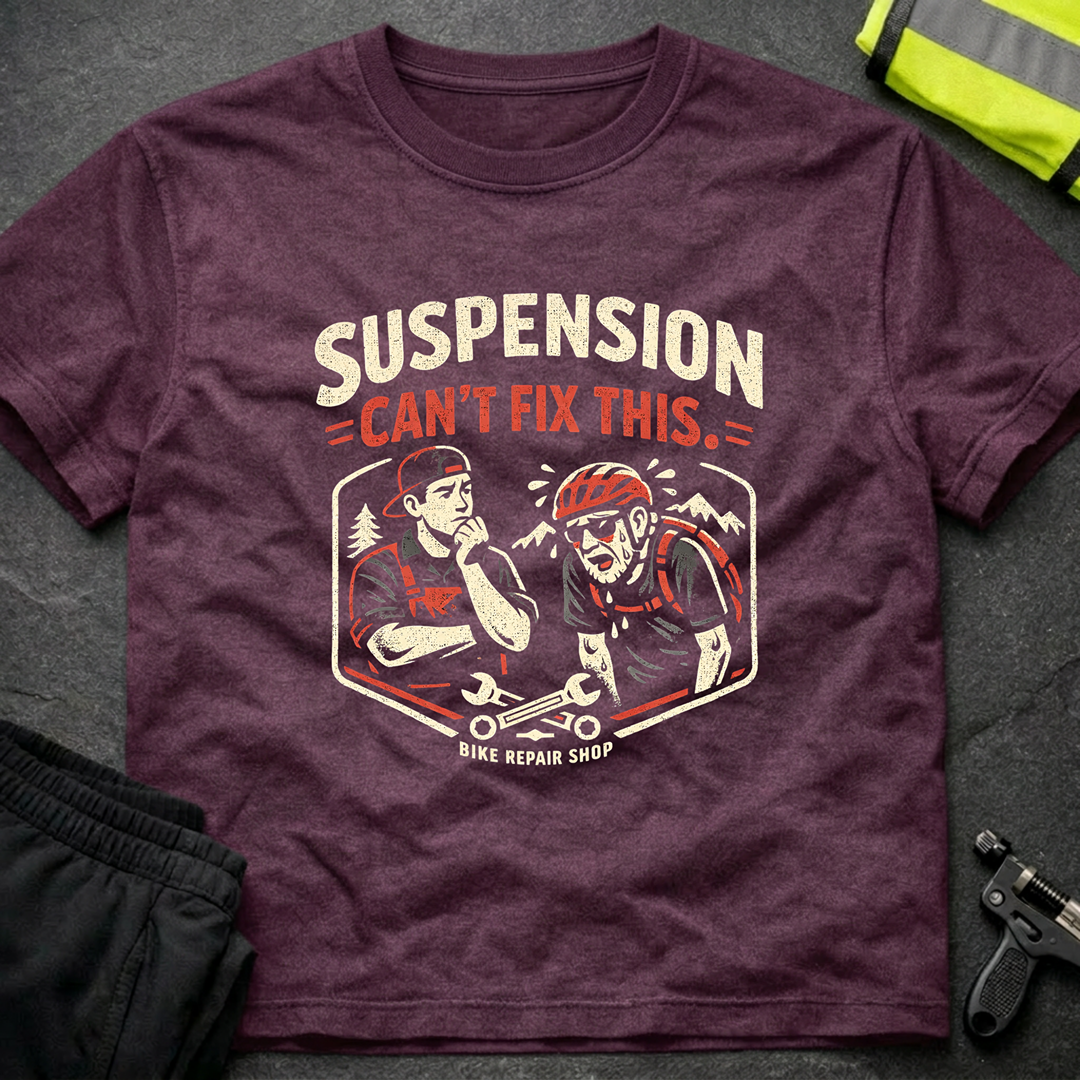Suspension can't fix this T-Shirt