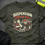 Suspension can't fix this T-Shirt