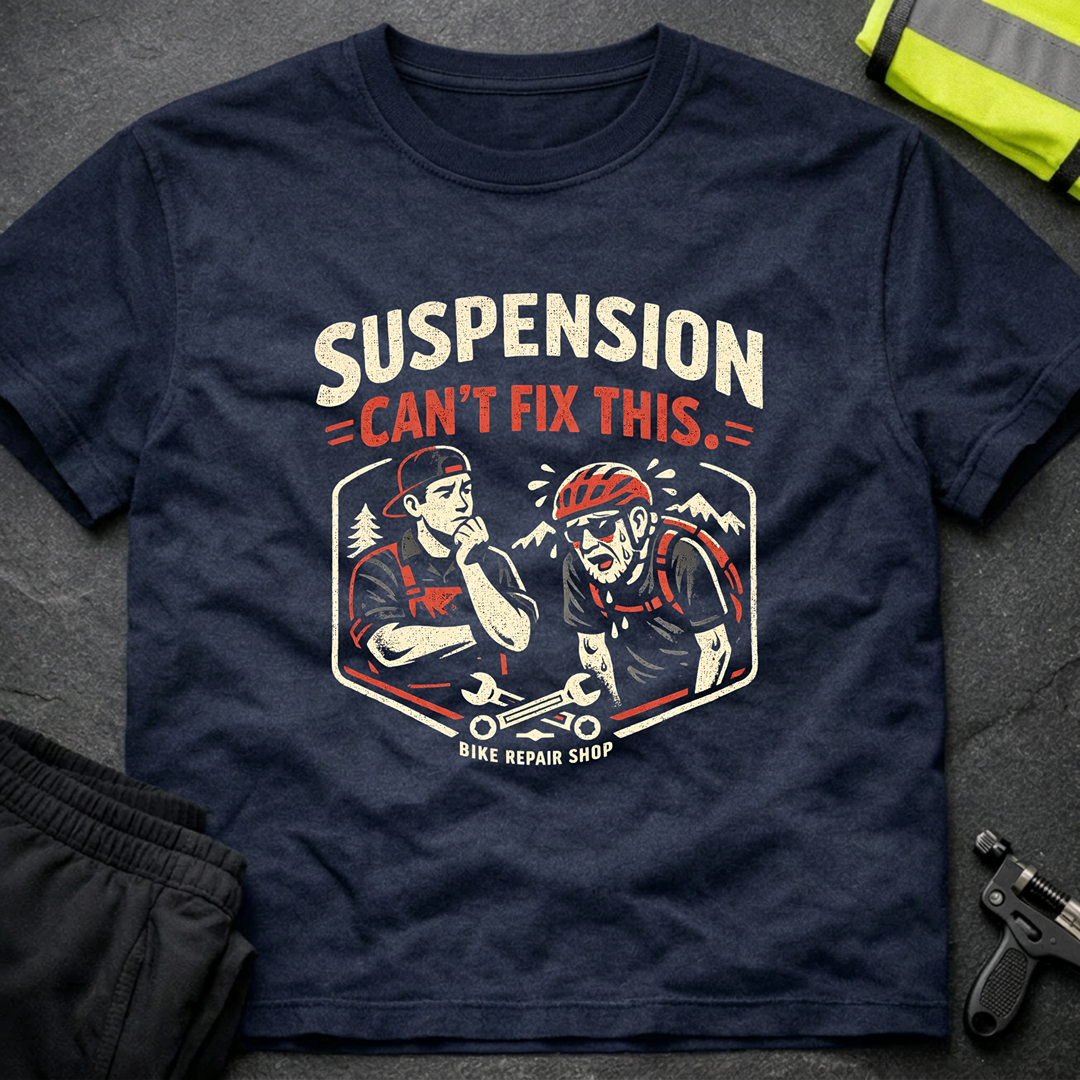 Suspension can't fix this T-Shirt