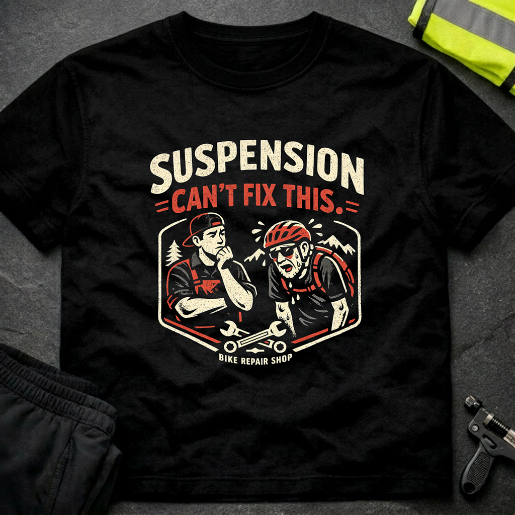 Suspension can't fix this T-Shirt