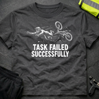Task failed successfully T-Shirt