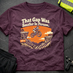That gap was smaller in person T-Shirt