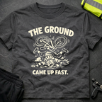 The ground came up fast T-Shirt