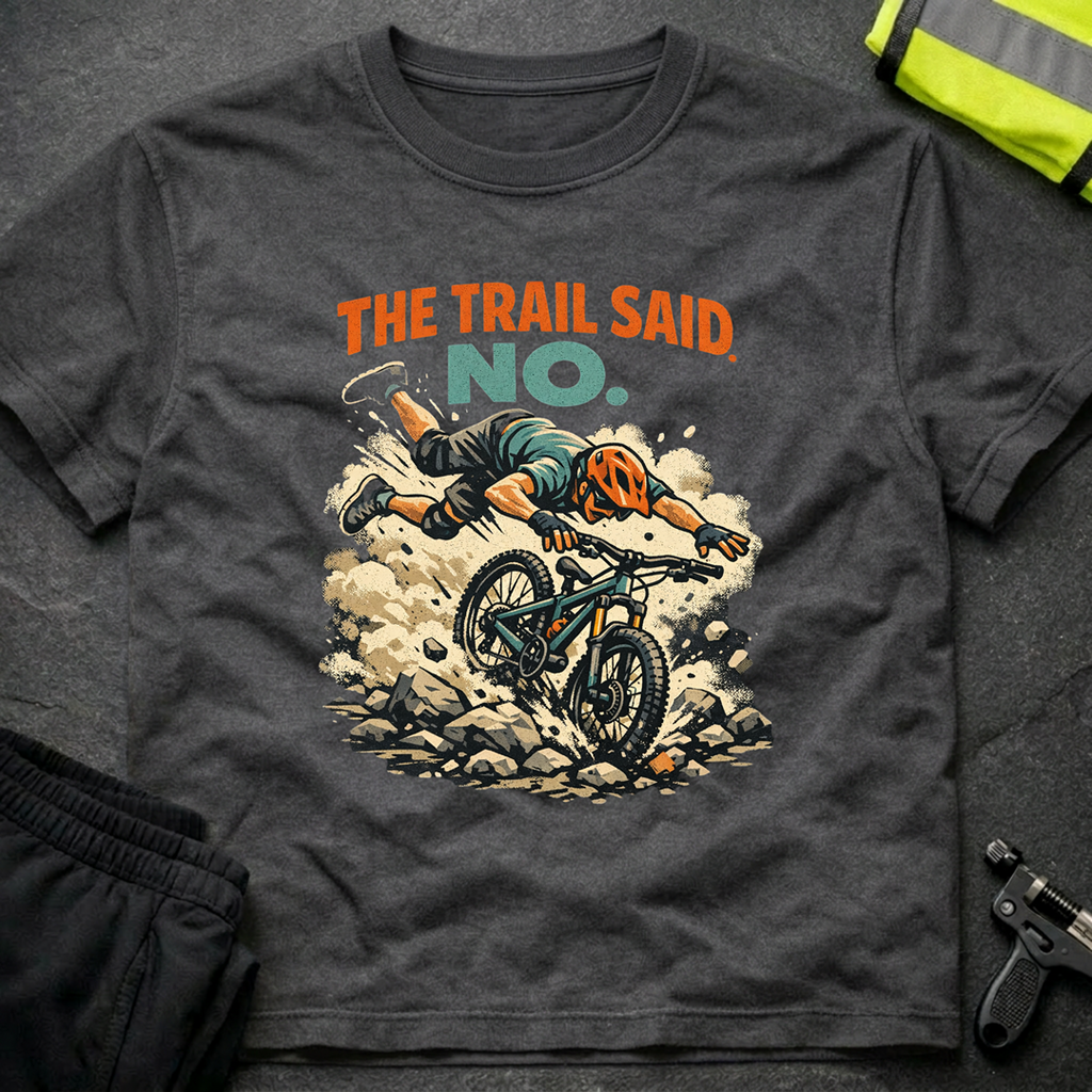 The trail said no T-Shirt