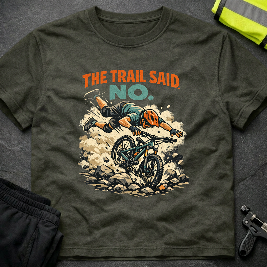 The trail said no T-Shirt