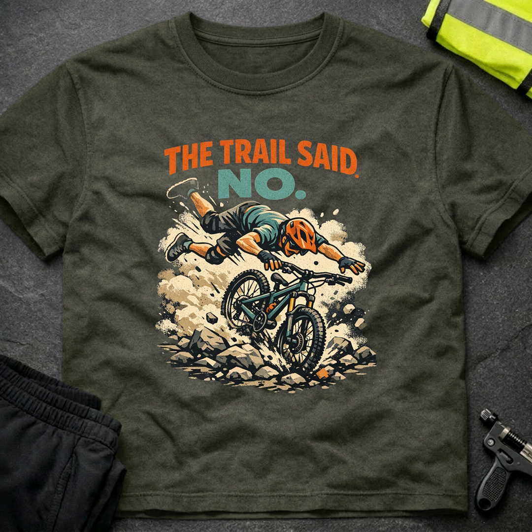 The trail said no T-Shirt