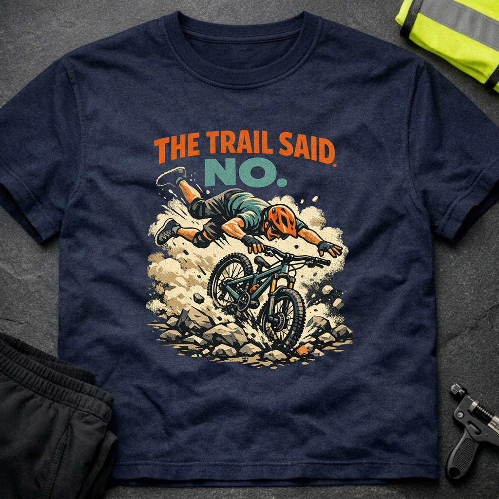 The trail said no T-Shirt