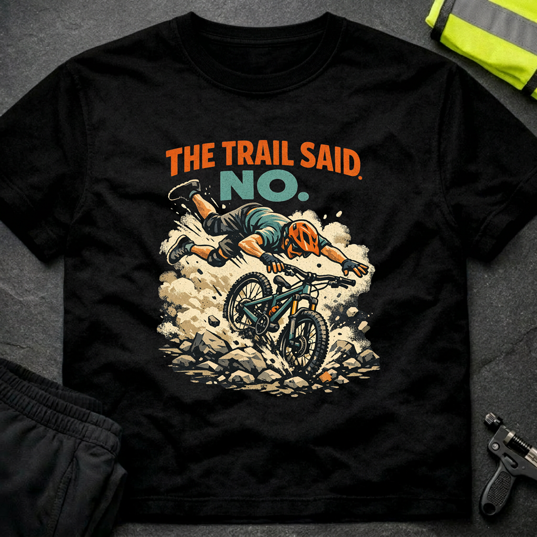 The trail said no T-Shirt