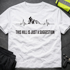 This Hill is just a Suggestion T-Shirt