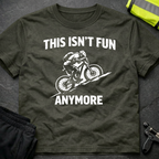 This isnt fun anymore T-Shirt