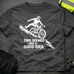 This seemed like a good idea T-Shirt
