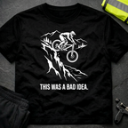 This was a bad idea T-Shirt