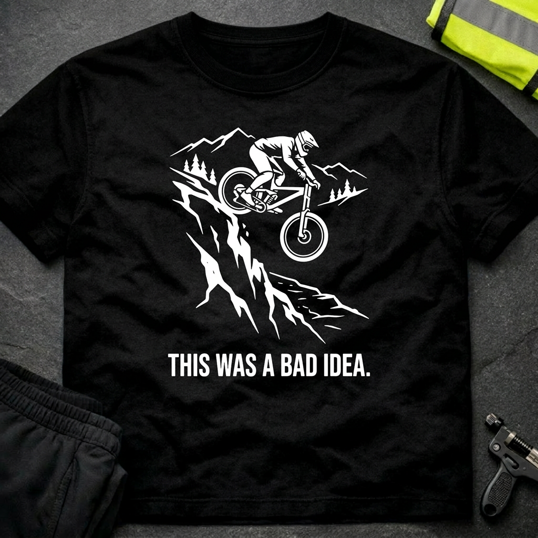 This was a bad idea T-Shirt
