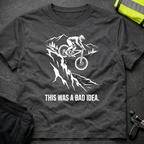 This was a bad idea T-Shirt