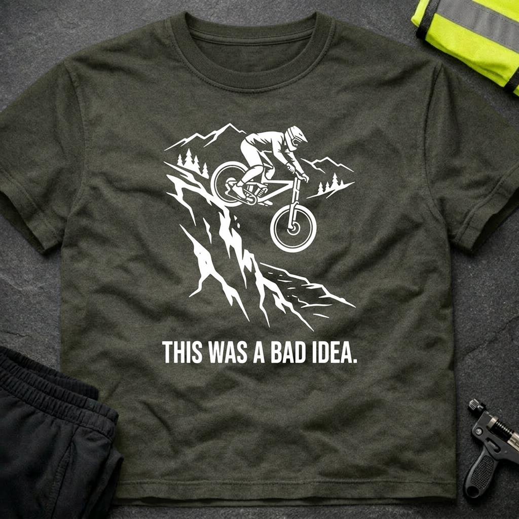 This was a bad idea T-Shirt