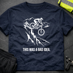 This was a bad idea T-Shirt