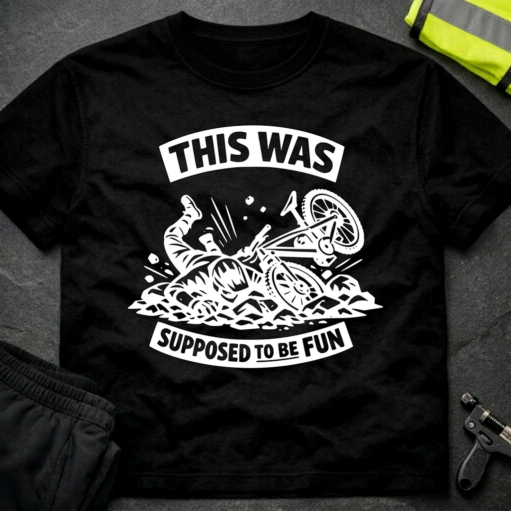 This was supposed to be fun T-Shirt