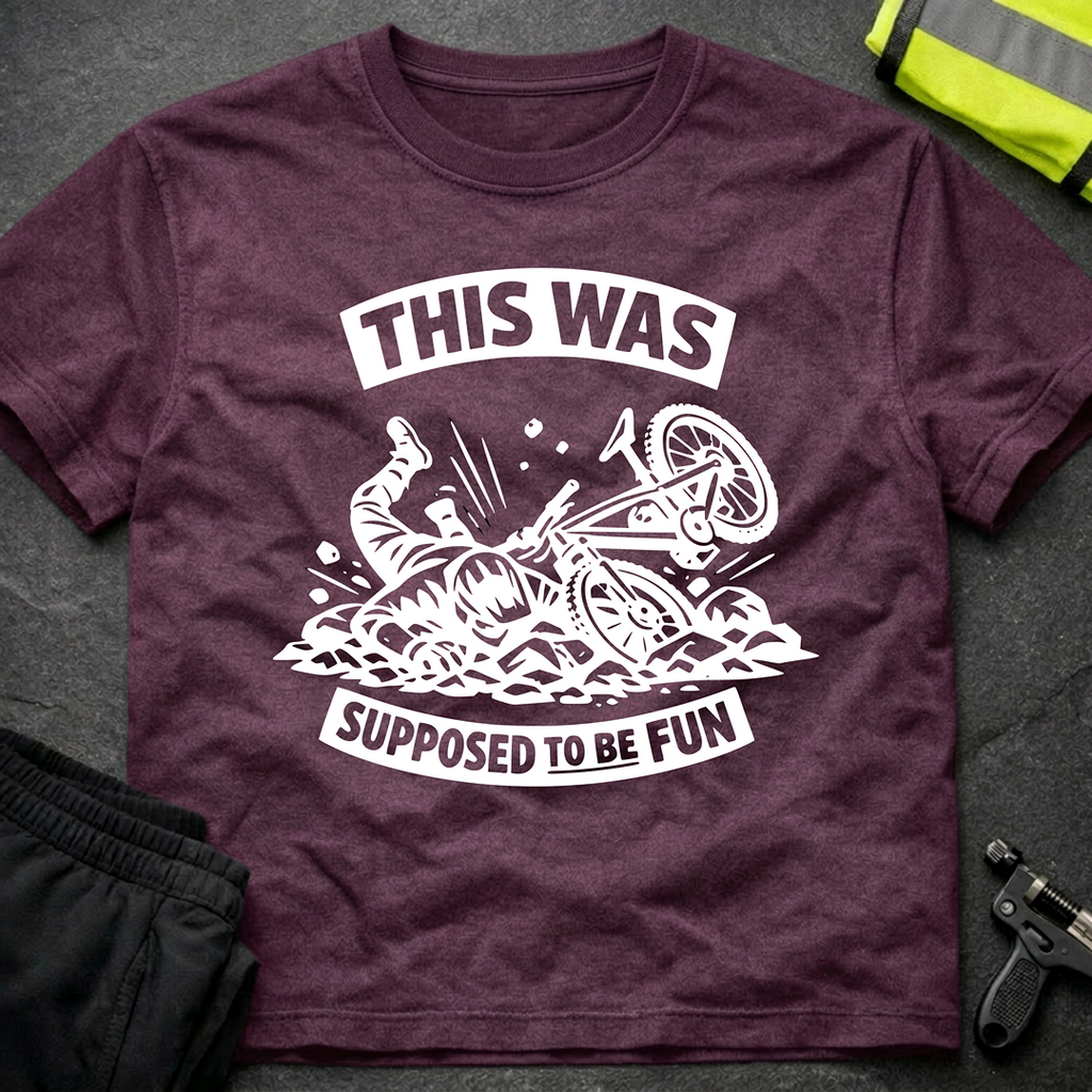 This was supposed to be fun T-Shirt