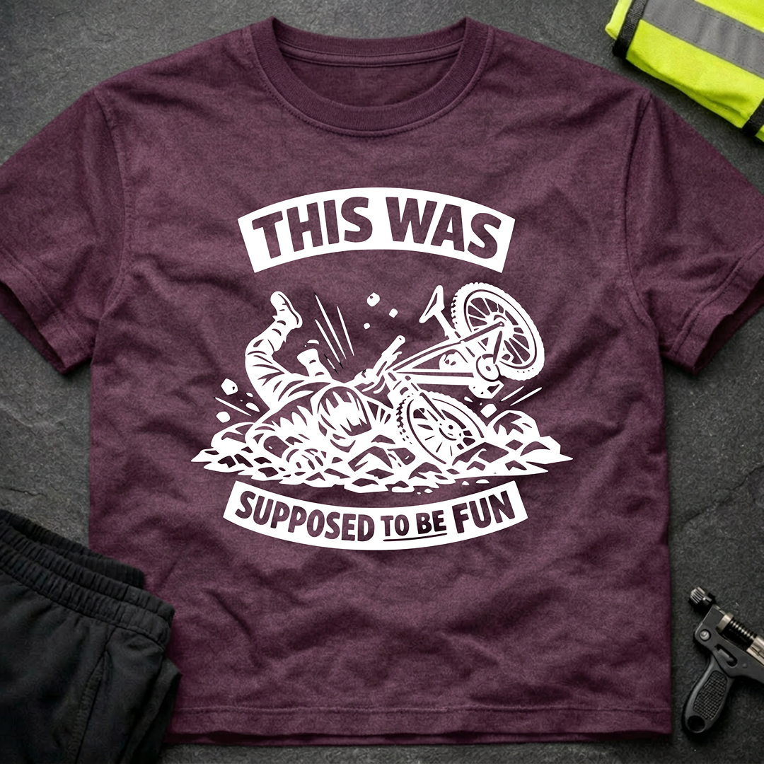 This was supposed to be fun T-Shirt