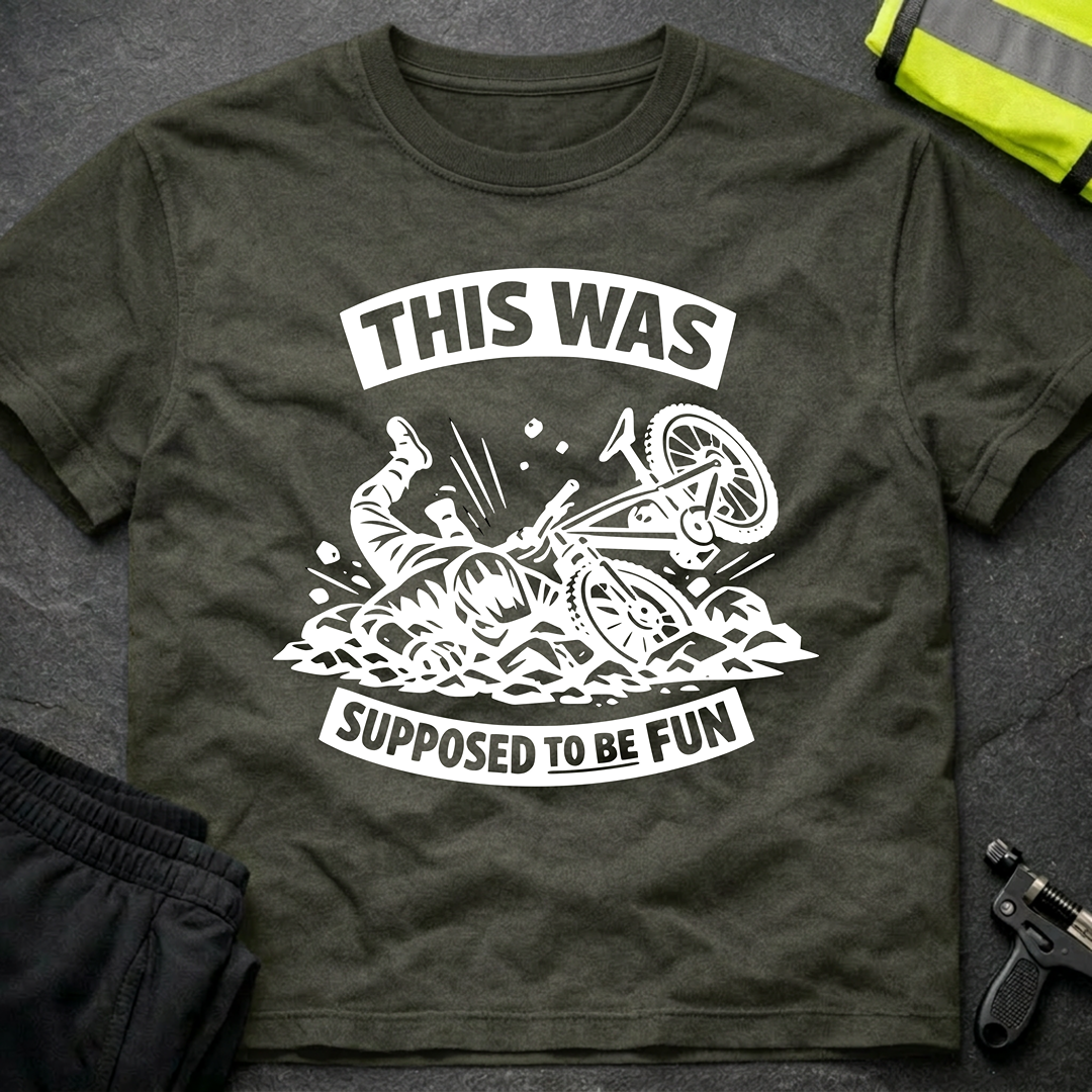 This was supposed to be fun T-Shirt