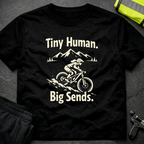 Tiny human, big sends T-Shirt
