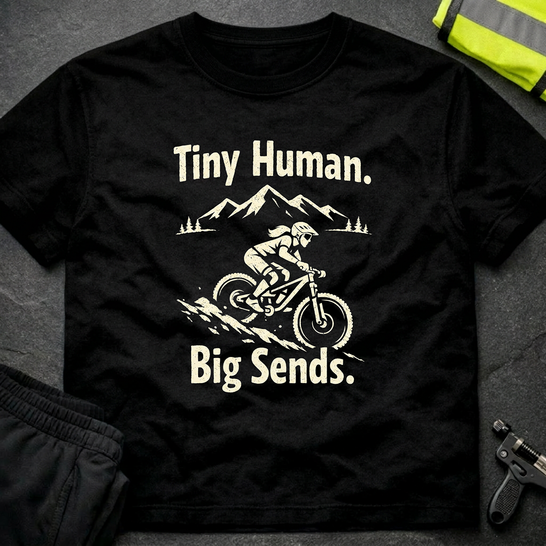 Tiny human, big sends T-Shirt