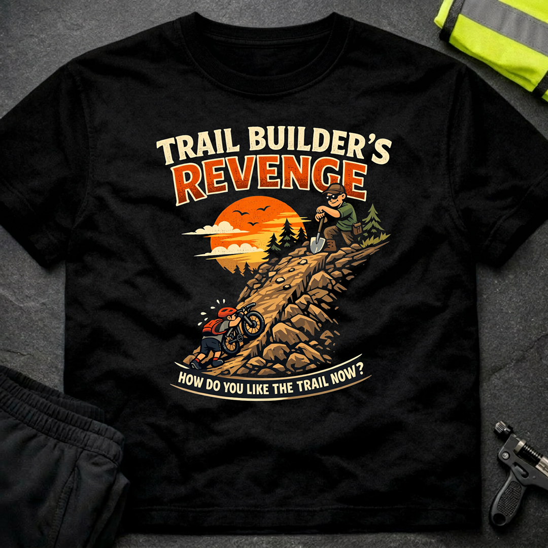 Trail Builders Revenge T-Shirt
