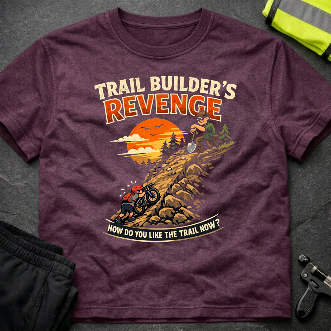 Trail Builders Revenge T-Shirt
