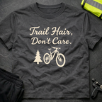 Trail hair, don't care T-Shirt